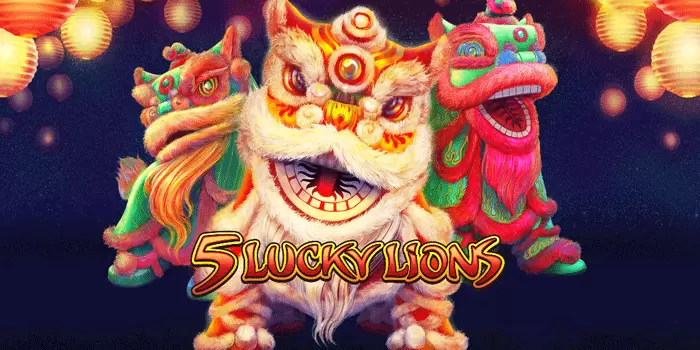 Slot-Gacor-5-Lucky-Lion-Mudah-Jackpot-Dengan-5-Singa-Tiongkok